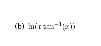 Solved (b) In(x tan-'()) | Chegg.com