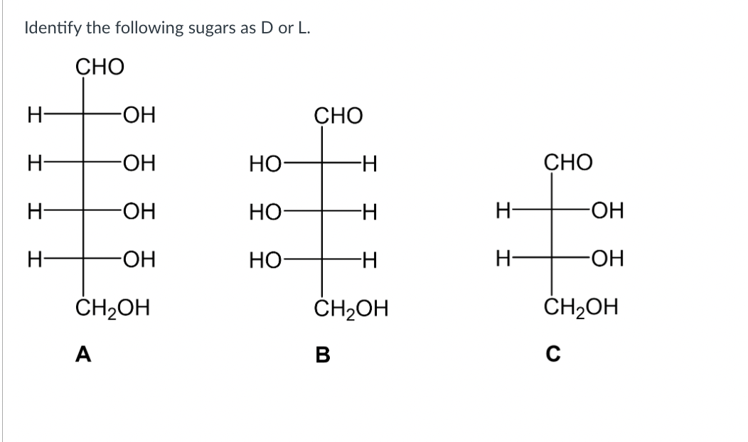 Solved Identify the following sugars as D ﻿or L.ABC | Chegg.com