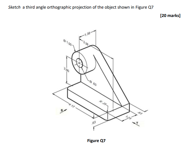 Solved Sketch a third angle orthographic projection of the | Chegg.com