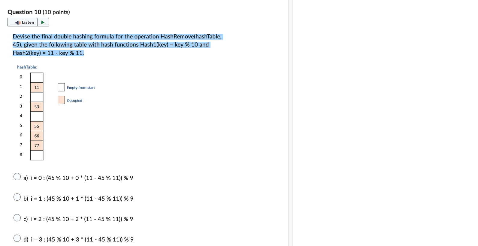 Devise the final double hashing formula for the operation HashRemove(hashTable, 45), given the following table with hash func