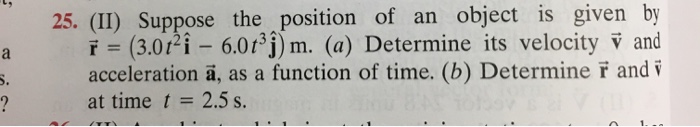 Solved Suppose the position of an object is given by r = | Chegg.com