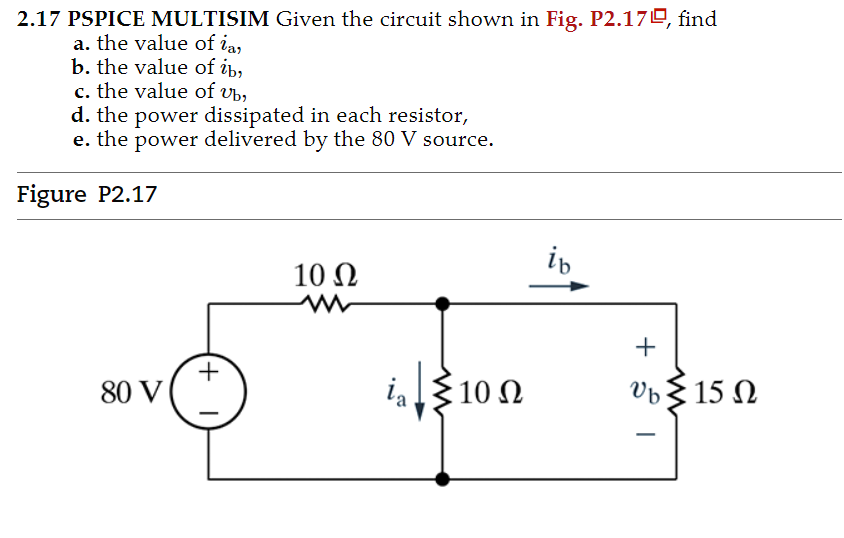 Solved 2.17 PSPICE MULTISIM Given the circuit shown in Fig 