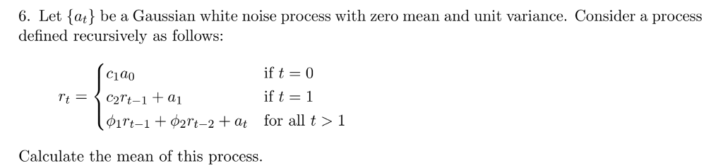 Solved 6. Let at be a Gaussian white noise process with zero | Chegg.com