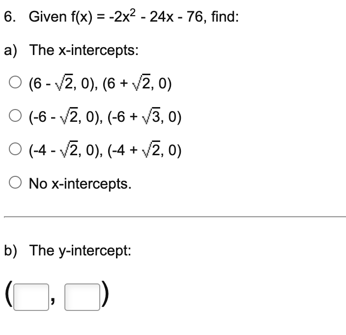 Solved 6 Given Fx−2x2−24x−76 A The X Intercepts 2389