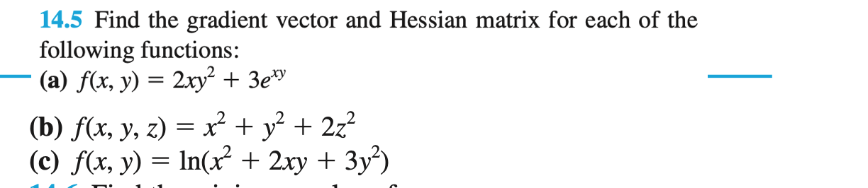 Solved 14.5 Find the gradient vector and Hessian matrix for | Chegg.com