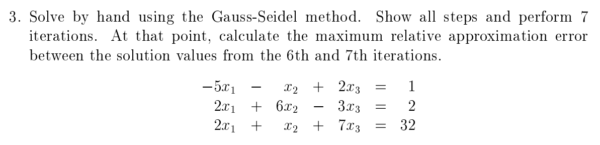 Solved 3. Solve By Hand Using The Gauss-Seidel Method. Show | Chegg.com