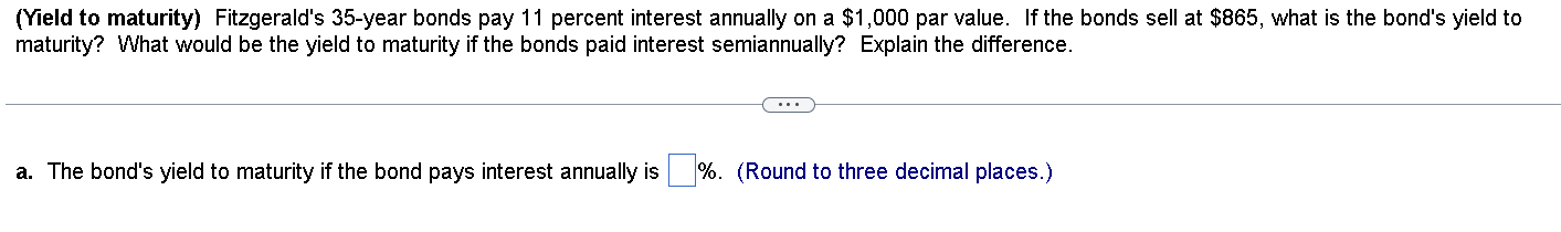 Solved (Yield to maturity) Fitzgerald's 35 -year bonds pay | Chegg.com