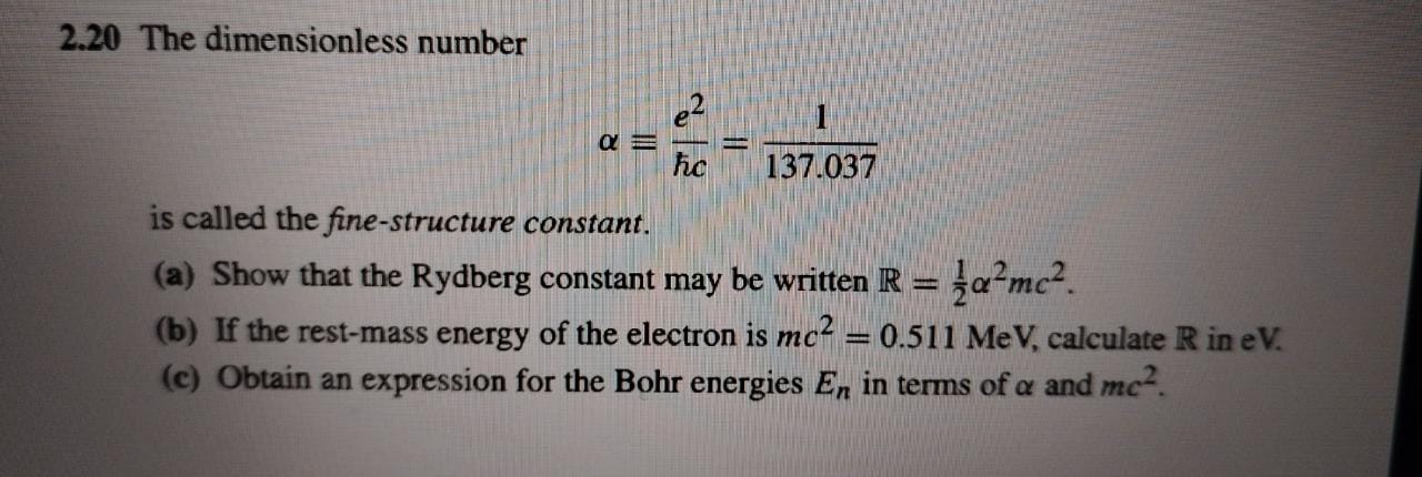 Solved 2.20 The dimensionless number α≡ℏce2=137.0371 is | Chegg.com