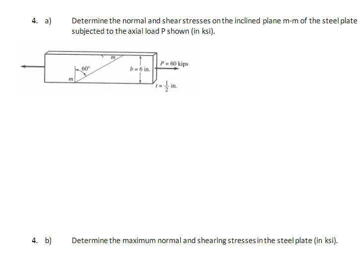 Solved 4. a) Determine the normal and shear stresses on the | Chegg.com