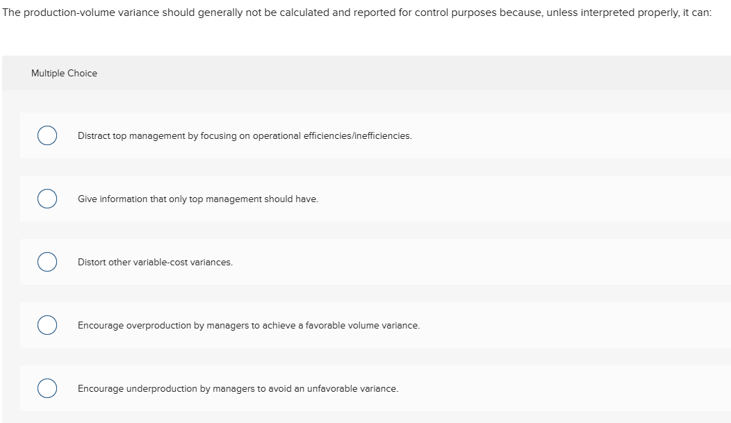 Solved The production-volume variance should generally not | Chegg.com