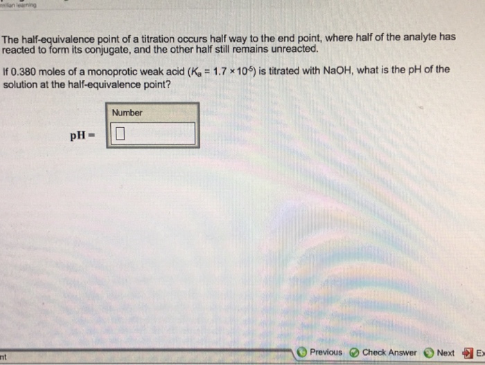 Solved The halfequivalence point of a titration occurs half