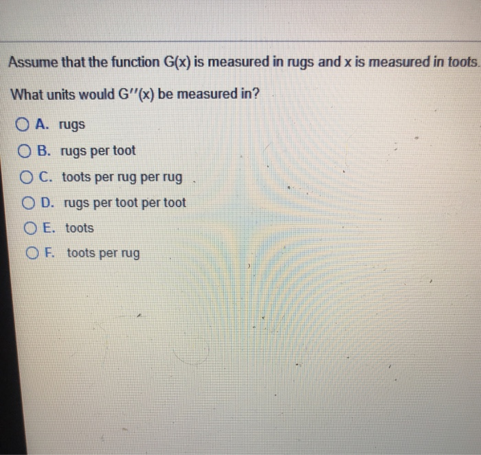 Solved Assume that the function G(x) is measured in rugs and
