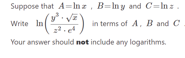 Solved Suppose that A=lnx,B=lny and C=lnz. Write | Chegg.com