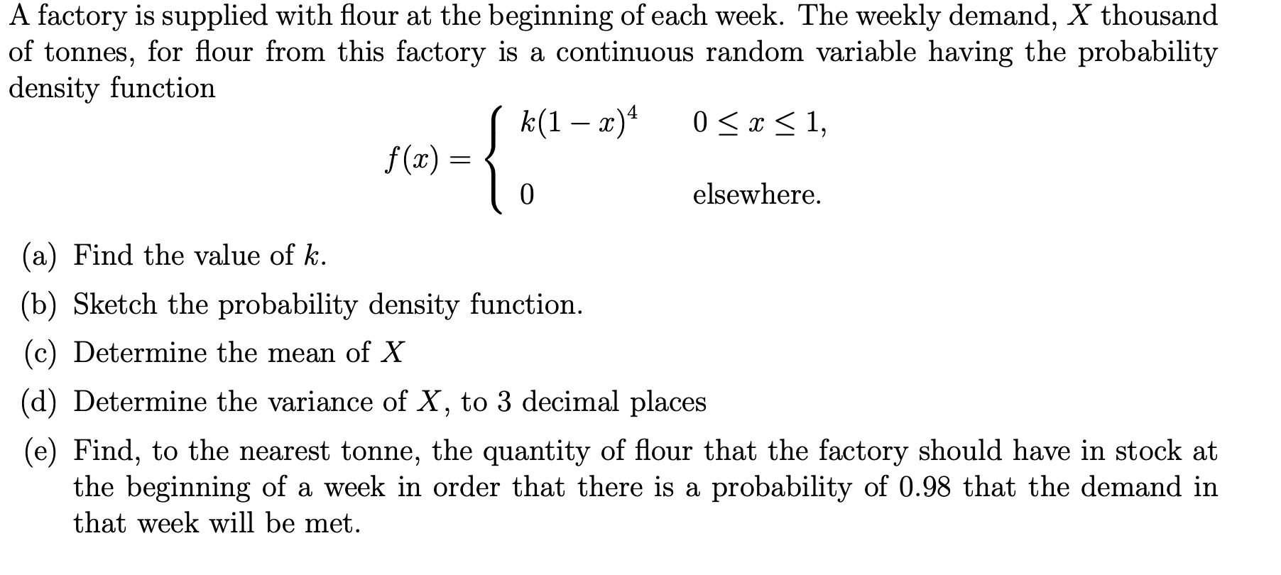 Solved A factory is supplied with flour at the beginning of | Chegg.com