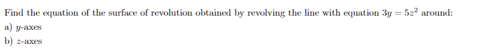 Solved Find the equation of the surface of revolution | Chegg.com
