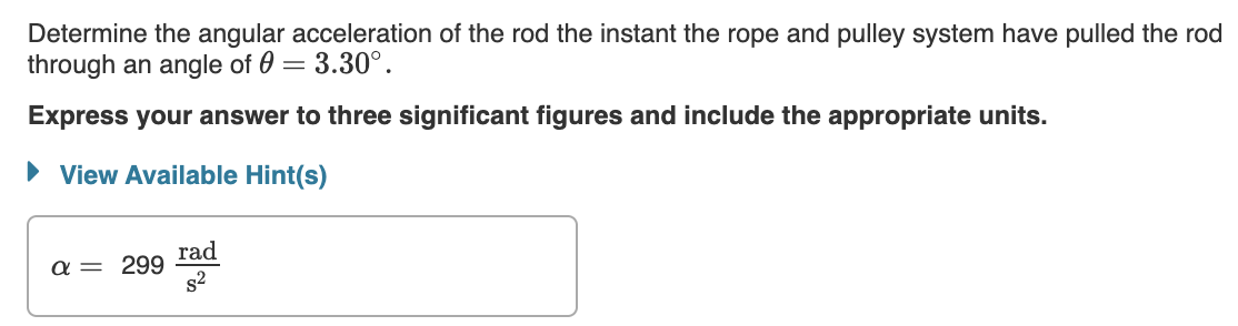 Solved Determine the angular acceleration of the rod the | Chegg.com