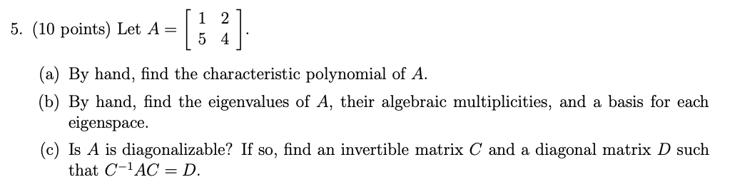 Solved 5. (10 points) Let A= 2 5 4 (a) By hand, find the | Chegg.com