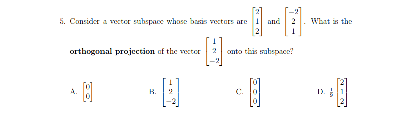 Solved 5. Consider a vector subspace whose basis vectors are | Chegg.com