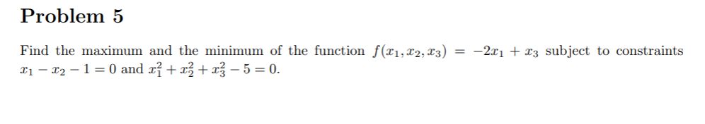Solved Problem 5 Find the maximum and the minimum of the | Chegg.com