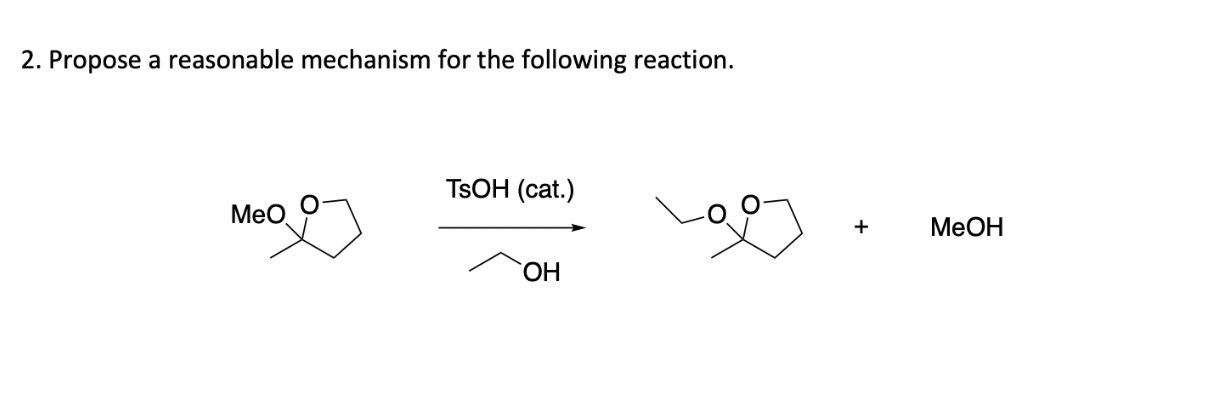 Solved 2. Propose a reasonable mechanism for the following | Chegg.com