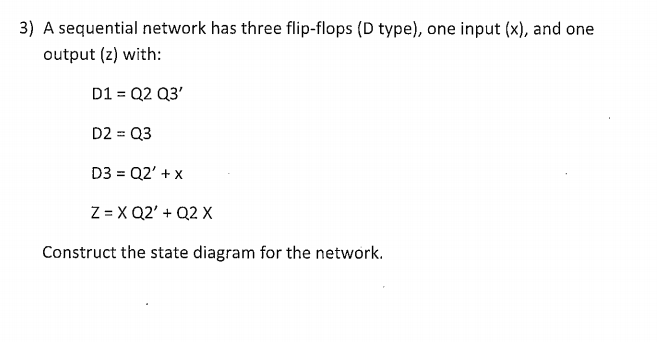 Solved 3) A sequential network has three flip-flops (D | Chegg.com