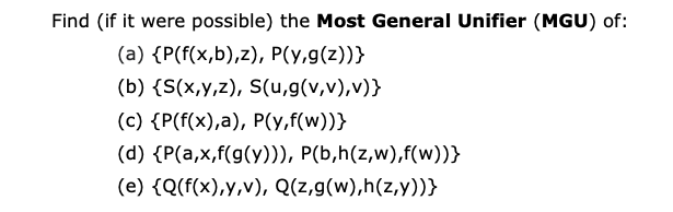 Solved Find If It Were Possible The Most General Unifier Chegg Com