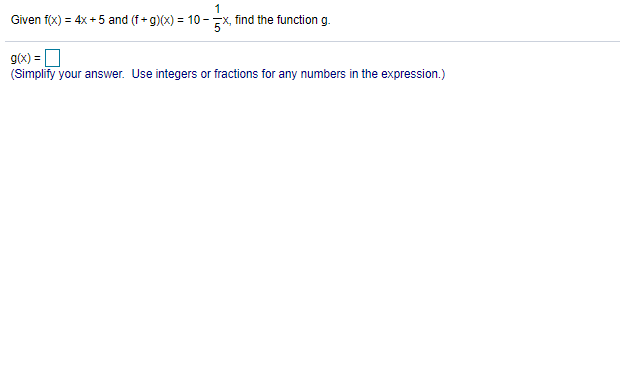 Solved 1 Given f(x) = 4x +5 and (f + g)(x) = 10 - 5%, find | Chegg.com