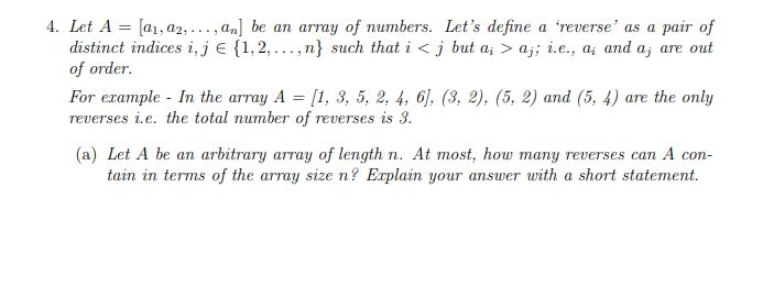 4. Let A = (01, 22, ..., an be an array of numbers. Lets define a reverse as a pair of distinct indices i, j e {1,2,...,n}