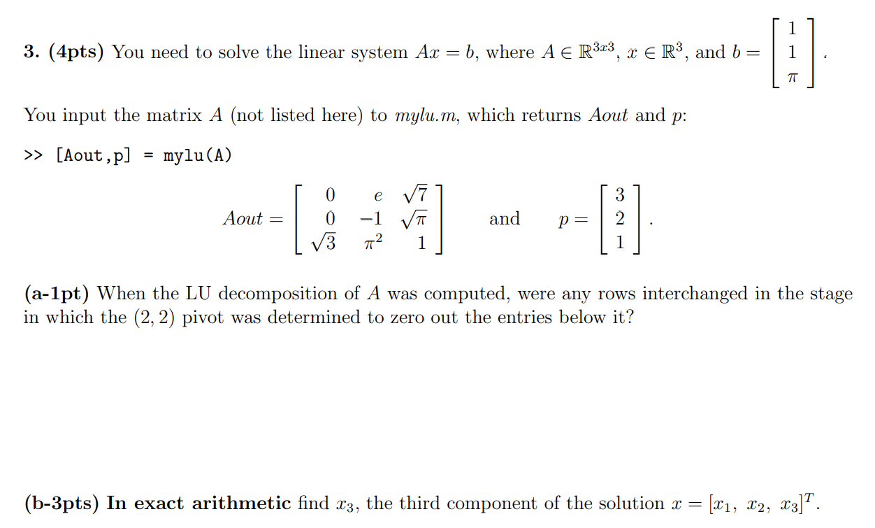 3. (4pts) You Need To Solve The Linear System Ax = B, | Chegg.com