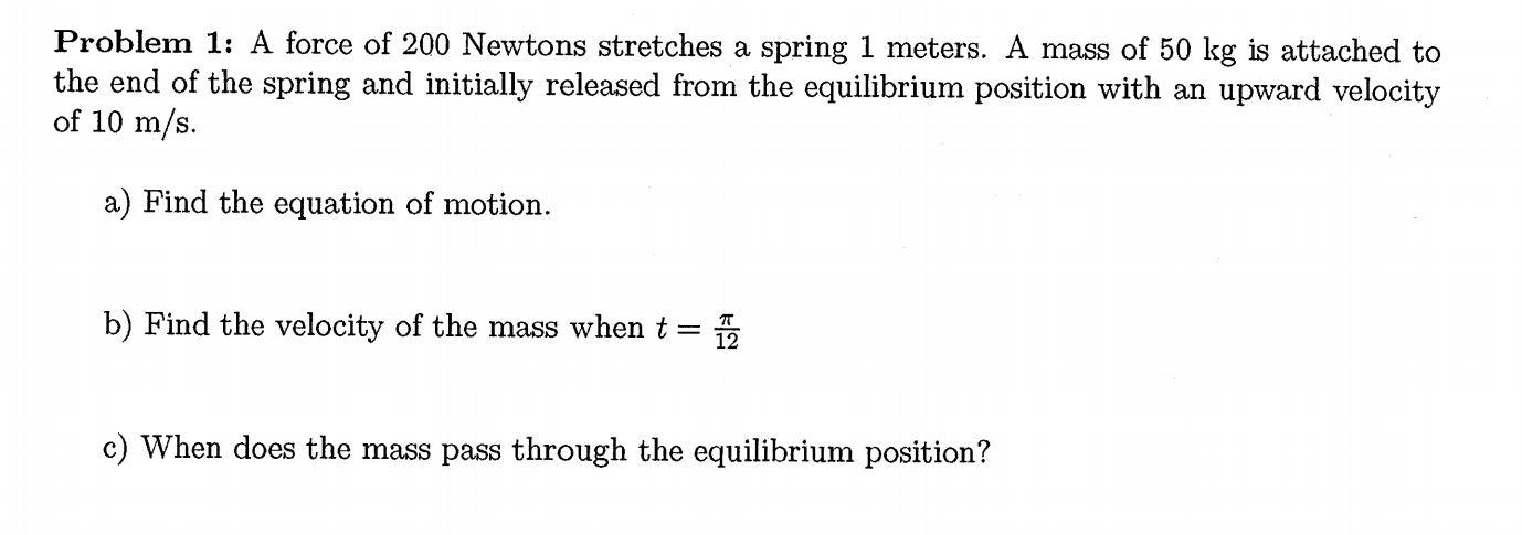 Solved Problem 1: A force of 200 Newtons stretches a spring | Chegg.com