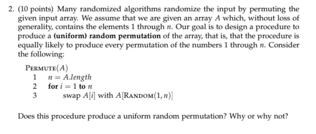 Solved 2. (10 points) Many randomized algorithms randomize | Chegg.com