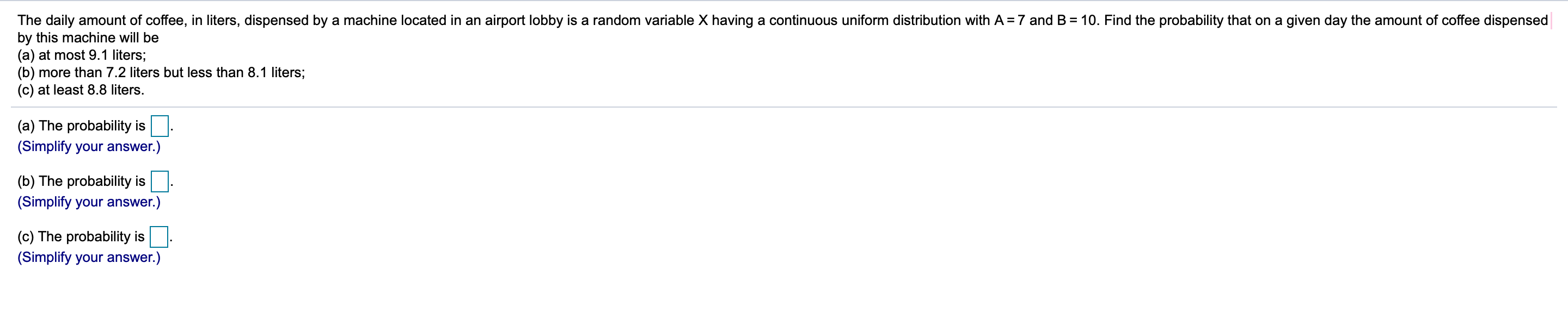 Solved The daily amount of coffee, in liters, dispensed by a