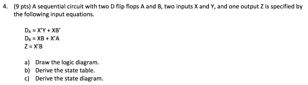 Solved (9 pts) A sequential circuit with two D flip flops A | Chegg.com