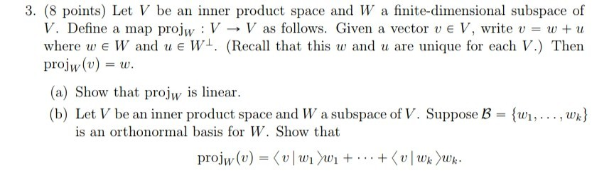 Solved 3. (8 points) Let V be an inner product space and W a | Chegg.com