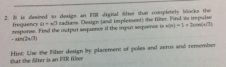 2. It Is Desired To Design An FIR Digital Filter That | Chegg.com