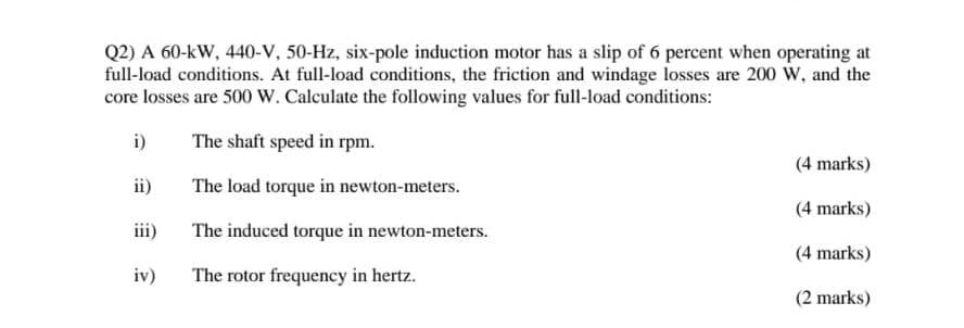 Solved (2) A 60-kW, 440-V, 50-Hz, Six-pole Induction Motor | Chegg.com