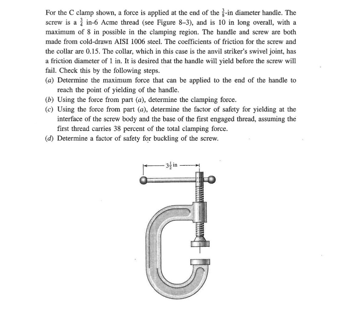 For the C clamp shown, a force is applied at the end