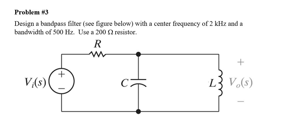 Solved Problem #3 Design a bandpass filter (see figure | Chegg.com