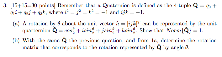 3. [15+15 30 points] Remember that a Quaternion is | Chegg.com