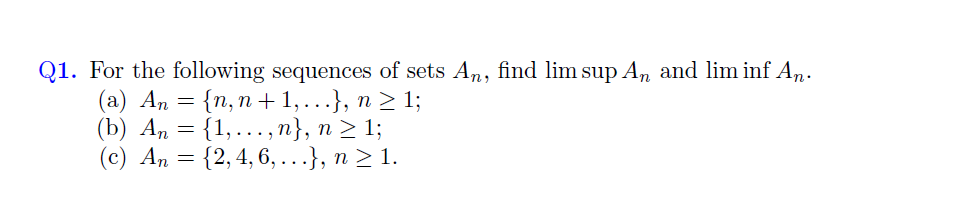 Solved Q1. For The Following Sequences Of Sets An, Find Lim | Chegg.com