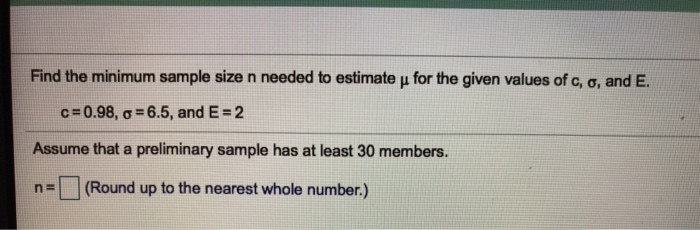 Solved Find The Minimum Sample Size N Needed To Estimate μ | Chegg.com