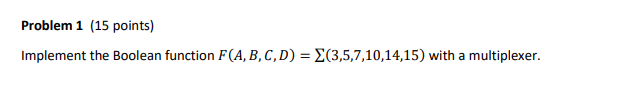 Solved Problem 1 (15 points) Implement the Boolean function | Chegg.com