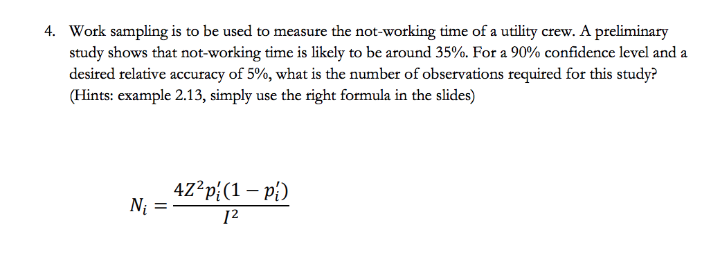 Solved 4. Work sampling is to be used to measure the | Chegg.com
