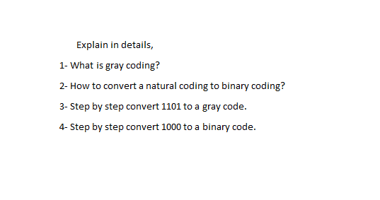 Solved Explain in details, 1- What is gray coding? 2- How to | Chegg.com