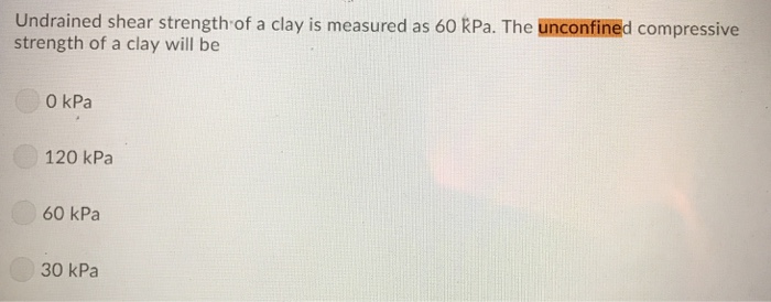 Solved Undrained shear strength of a clay is measured as 60 | Chegg.com