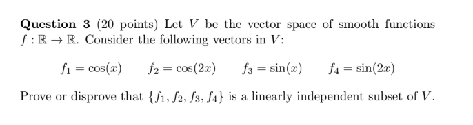 Solved Question 3 (20 points) Let V be the vector space of | Chegg.com