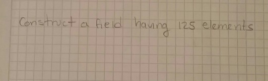 Solved Construct a field having 125 elements | Chegg.com