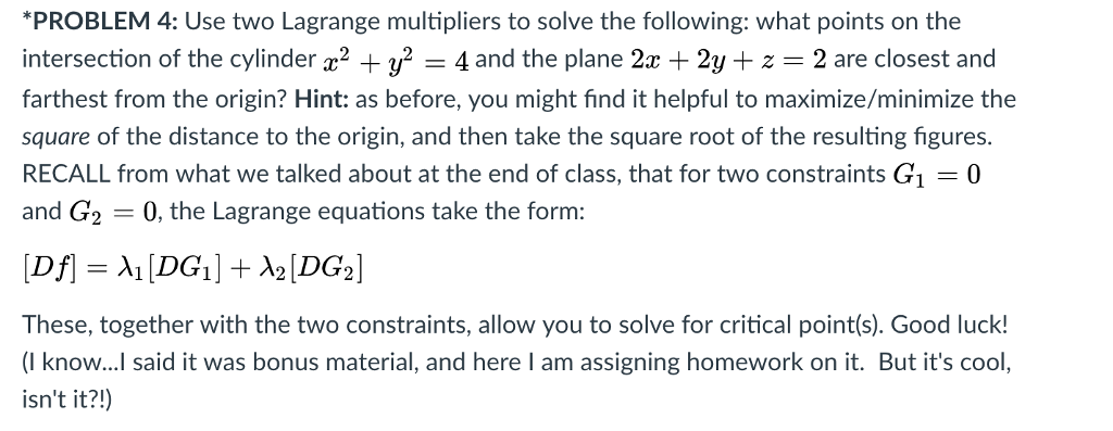 Solved PROBLEM 4: Use two Lagrange multipliers to solve the | Chegg.com