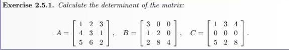 Solved Exercise 2.5.1. Calculate the determinant of the | Chegg.com