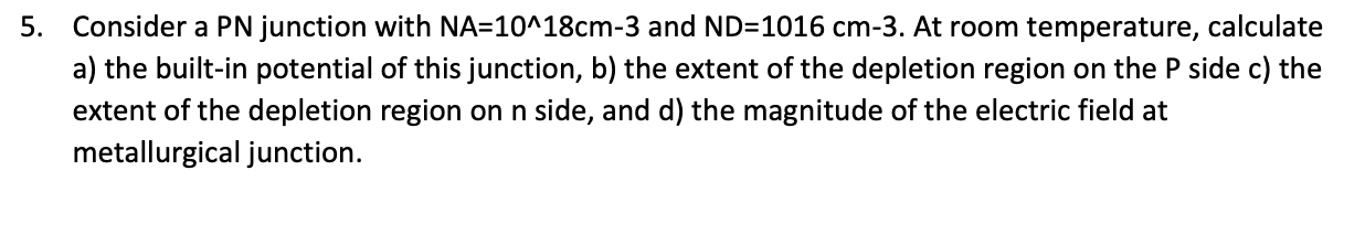 5. Consider a PN junction with NA=10∧18 cm−3 and | Chegg.com
